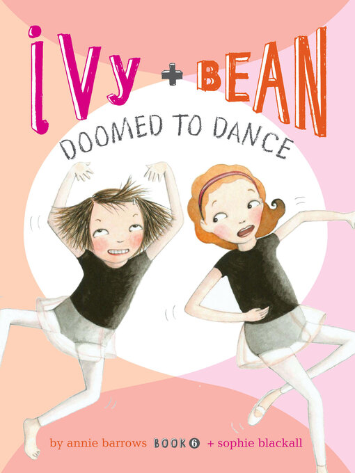 Title details for Ivy and Bean Doomed to Dance by Annie Barrows - Wait list
